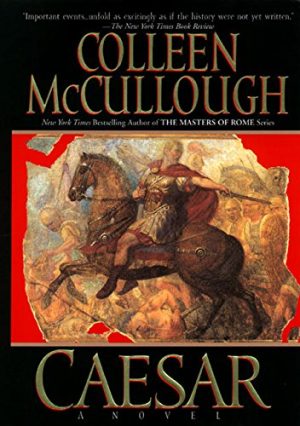 Caesar: Let the Dice Fly (Masters of Rome, Book 5) McCullough, Colleen