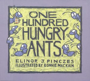 One Hundred Hungry Ants [Paperback] Pinczes, Elinor J and MacKain, Bonnie