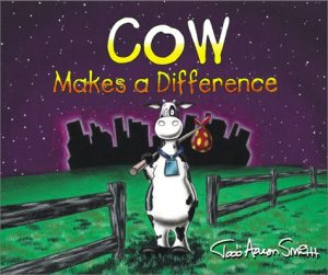 Cow Makes a Difference (Cow Adventure Series) Smith, Todd Aaron