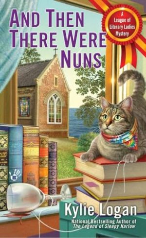And Then There Were Nuns (League of Literary Ladies) Logan, Kylie