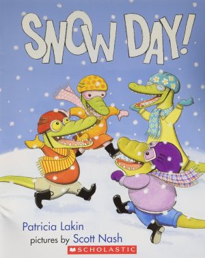 Snow Day! Patricia Lakin and Scott Nash