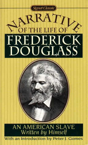 Narrative of the Life of Frederick Douglass, An American Slave Frederick Douglass and Peter J. Gomes