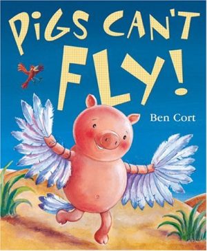 Pigs Can't Fly Cort, Ben