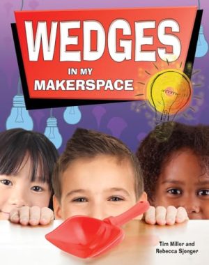 Wedges in My Makerspace (Simple Machines in My Makerspace) [Paperback] Miller, Tim