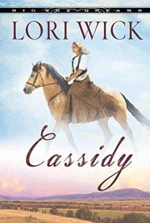 Cassidy (Big Sky Dreams, Book 1) Wick, Lori