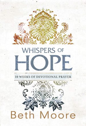 Whispers of Hope: 10 Weeks of Devotional Prayer [Paperback] Moore, Beth