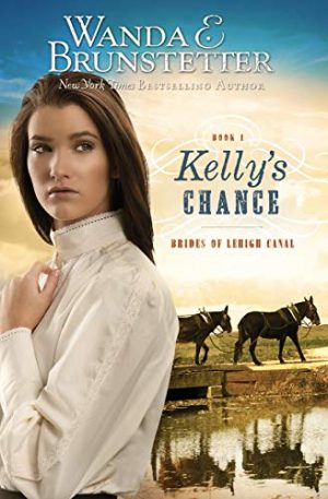Kelly's Chance (Brides of Lehigh Canal) [Paperback] Brunstetter, Wanda E.