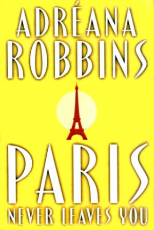 Paris Never Leaves You Robbins, Adreana