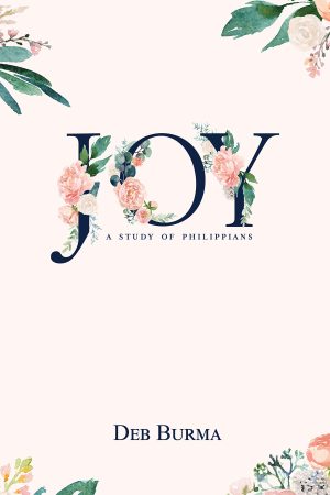 Joy: A Study of Philippians [Paperback] Burma, Deb