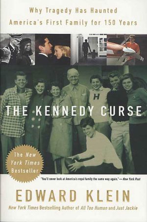 The Kennedy Curse: Why Tragedy Has Haunted America's First Family for 150 Years [Paperback] Klein, Edward
