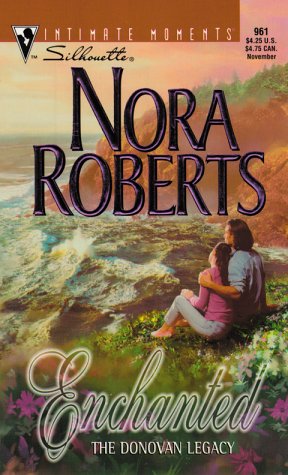 Enchanted: The Donovan Legacy (Silhouette Intimate Moments, #961) Nora Roberts
