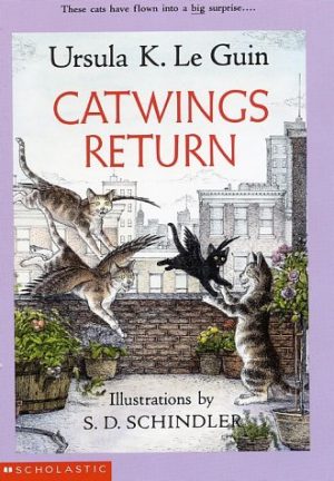 Catwings Return Ursula K. Le Guin and S. D. Schindler