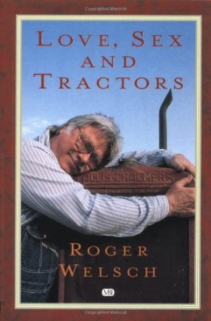 Love, Sex and Tractors Welsch, Roger L.