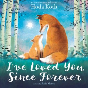 I've Loved You Since Forever [Hardcover] Kotb, Hoda and Mason, Suzie