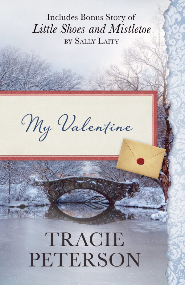 My Valentine: Also Includes Bonus Story of Little Shoes and Mistletoe by Sally Laity [Paperback] Peterson, Tracie and Laity, Sally