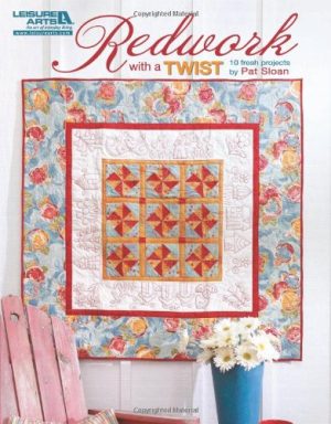 Redwork with a Twist [Paperback] Sloan, Pat