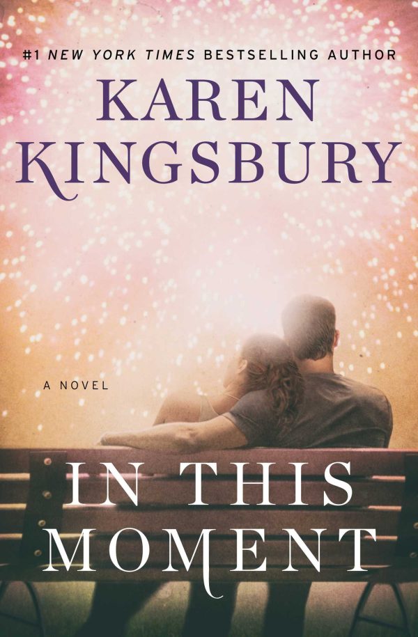 In This Moment: A Novel [Paperback] Kingsbury, Karen