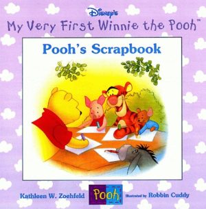 Pooh's Scrapbook (My Very First Winnie the Pooh) [Hardcover] Kathleen Weidner Zoehfeld; Robbin Cuddy and Mary Hogan
