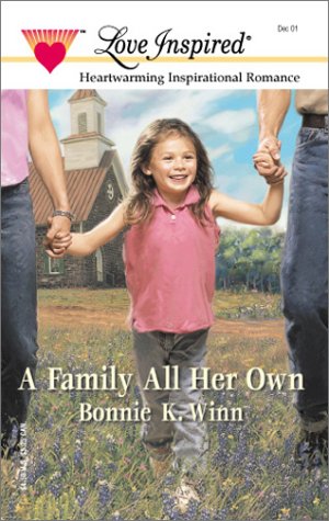 A Family All Her Own (Love Inspired #158) Bonnie K. Winn