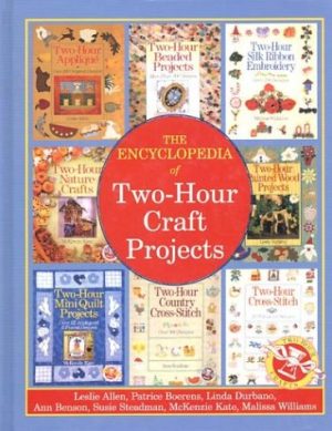 The Encyclopedia of Two-Hour Craft Projects Leslie Allen