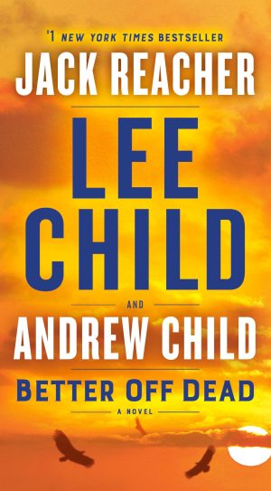 Better Off Dead: A Jack Reacher Novel [Paperback] Child, Lee and Child, Andrew