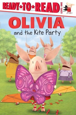 OLIVIA and the Kite Party (Olivia TV Tie-in) Harvey, Alex and Spaziante, Patrick