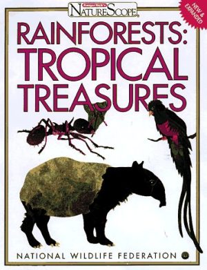Ranger Rick's NatureScope: Rain Forests: Tropical Treasures National Wildlife Federation
