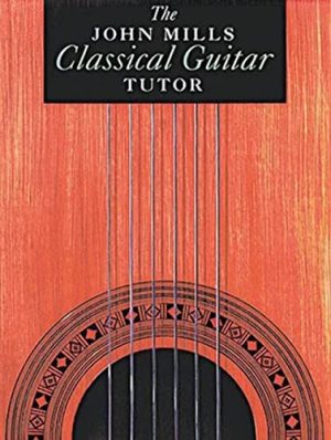 The John Mills Classical Guitar Tutor [Paperback] Mills, John
