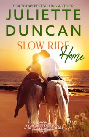 Slow Ride Home: A Mature-Age Christian Romance (A Sunburned Land Series) [Paperback] Duncan, Juliette