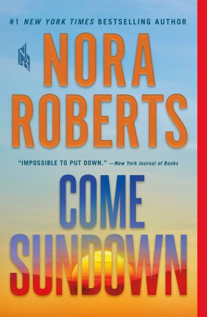 Come Sundown: A Novel Roberts, Nora