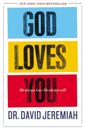 God Loves You: He Always Has--He Always Will [Paperback] Jeremiah, Dr. David