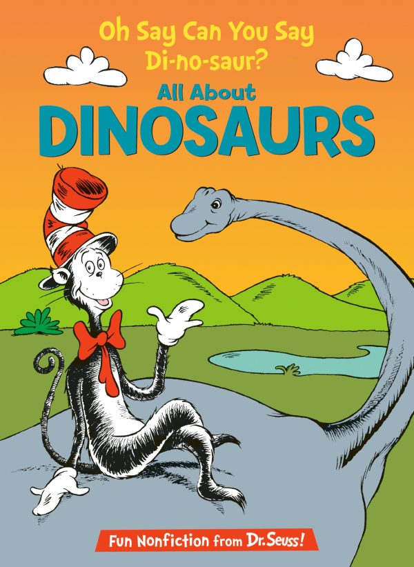Oh Say Can You Say Di-no-saur? All About Dinosaurs (The Cat in the Hat's Learning Library) [Hardcover] Worth, Bonnie and Haefele, Steve