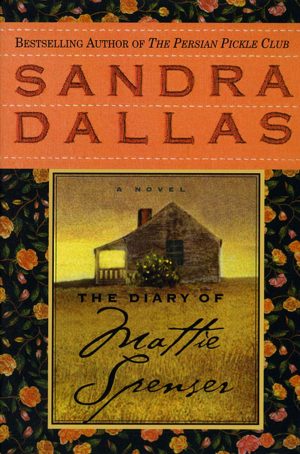 The Diary of Mattie Spenser: A Novel [Paperback] Dallas, Sandra
