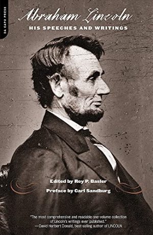 Lincoln: His Speeches and Writings [Paperback] Basler, Roy; Sandburg, Carl and Basler, Roy P.