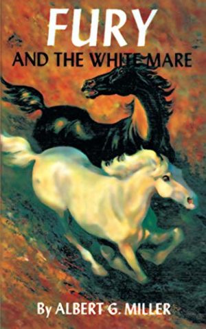 Fury and the White Mare [Paperback] Miller, Albert G.