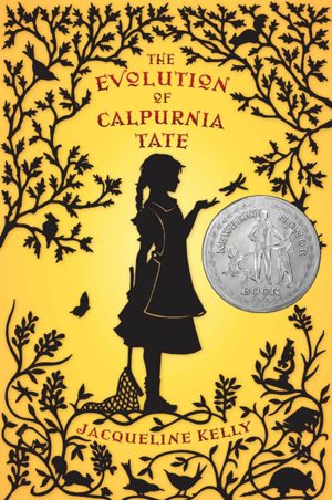 The Evolution of Calpurnia Tate: (Newbery Honor Book) (Calpurnia Tate, 1) Kelly, Jacqueline