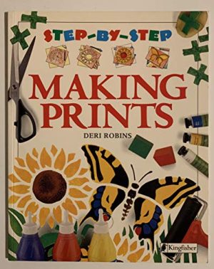 Making Prints (Step-By-Step) Robins, Deri and Robins, Jim