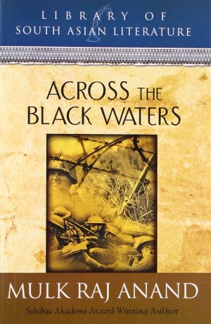 ACROSS THE BLACK WATERS [Paperback] ANAND, MULK RAJ