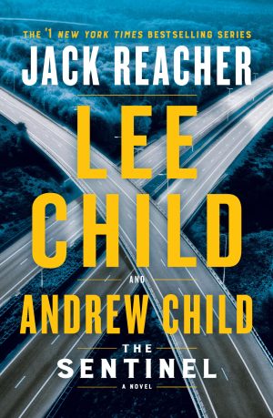 The Sentinel: A Jack Reacher Novel Child, Lee and Child, Andrew