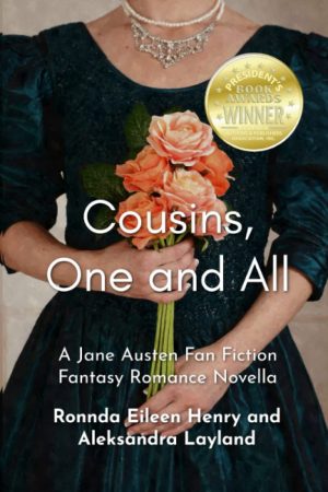 Cousins, One and All: A Jane Austen Fan Fiction Fantasy Novella [Paperback] Henry, Ronnda Eileen and Layland, Aleksandra
