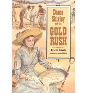 Dame Shirley and the Gold Rush (Stories of America/8100X) Rawls, James J. and Holder, John