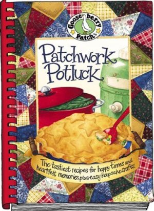 Patchwork Potluck Cookbook (Everyday Cookbook Collection) Gooseberry Patch