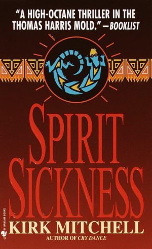 Spirit Sickness: A Novel Mitchell, Kirk