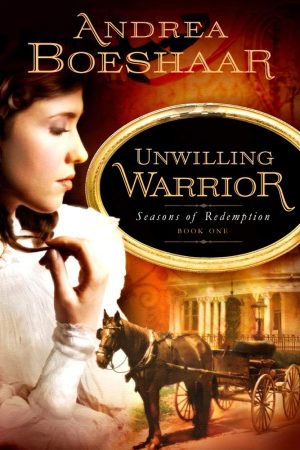 Unwilling Warrior (Seasons of Redemption, Book 1) (Volume 1) Boeshaar, Andrea