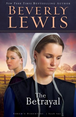The Betrayal (Abram's Daughters, No. 2) [Paperback] Beverly Lewis