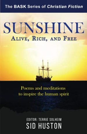 Sunshine: Alive, Rich, and Free [Paperback] Huston, Sid