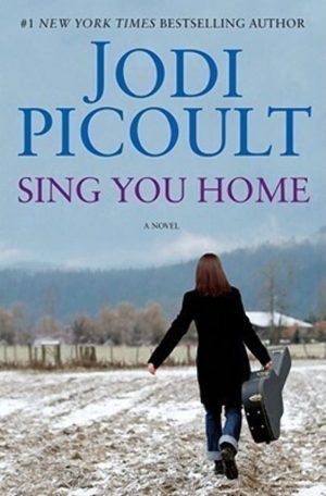 Sing You Home: A Novel Picoult, Jodi