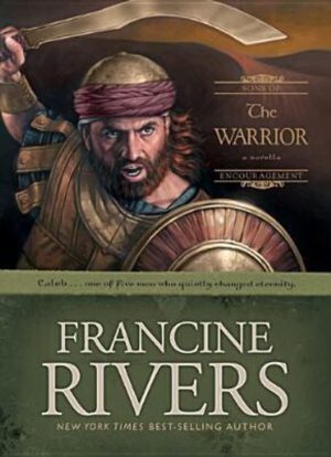 The Warrior: Caleb (Sons of Encouragement Series #2) Rivers, Francine