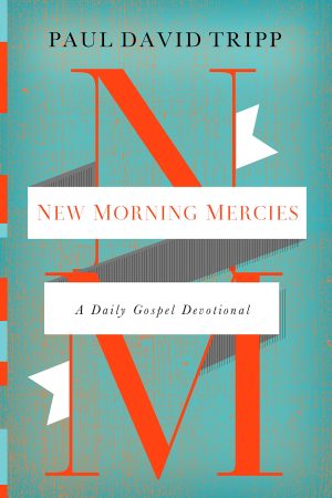 New Morning Mercies: A Daily Gospel Devotional [Hardcover] Tripp, Paul David