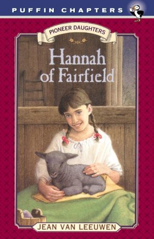 Hannah of Fairfield: Pioneer Daughters #1 Van Leeuwen, Jean and Diamond, Donna